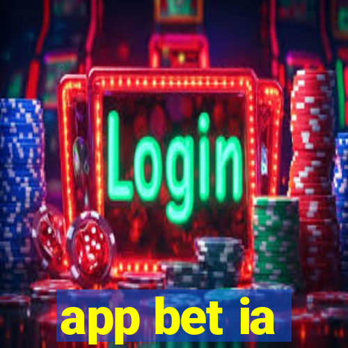 app bet ia